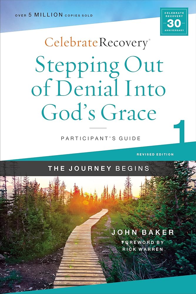 Stepping Out of Denial into God's Grace Participant's Guide 1: A Recovery Program Based on Eight Principles from the Beatitudes (Celebrate Recovery) cover image