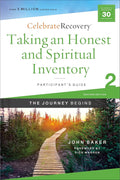 Taking an Honest and Spiritual Inventory Participant's Guide 2: A Recovery Program Based on Eight Principles from the Beatitudes (Celebrate Recovery) cover image