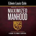 Maximized Manhood Workbook: A Guide to Family Survival (Majoring in Men) cover image